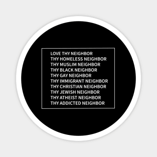 Love Thy Neighbor Love Thy Neighbor Grey Small Magnet